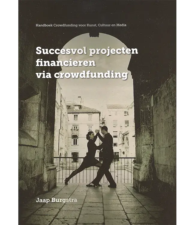Handboek Crowdfunding voor Kunst, Cultuur en Media